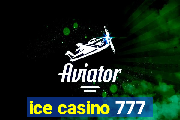 ice casino 777